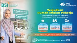 Mudahkan Pekerja Miliki Hunian Impian, BPJS Ketenagakerjaan Gandeng Bank BSI Hadirkan Manfaat Layanan Tambahan