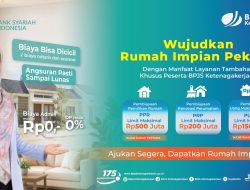 Mudahkan Pekerja Miliki Hunian Impian, BPJS Ketenagakerjaan Gandeng Bank BSI Hadirkan Manfaat Layanan Tambahan